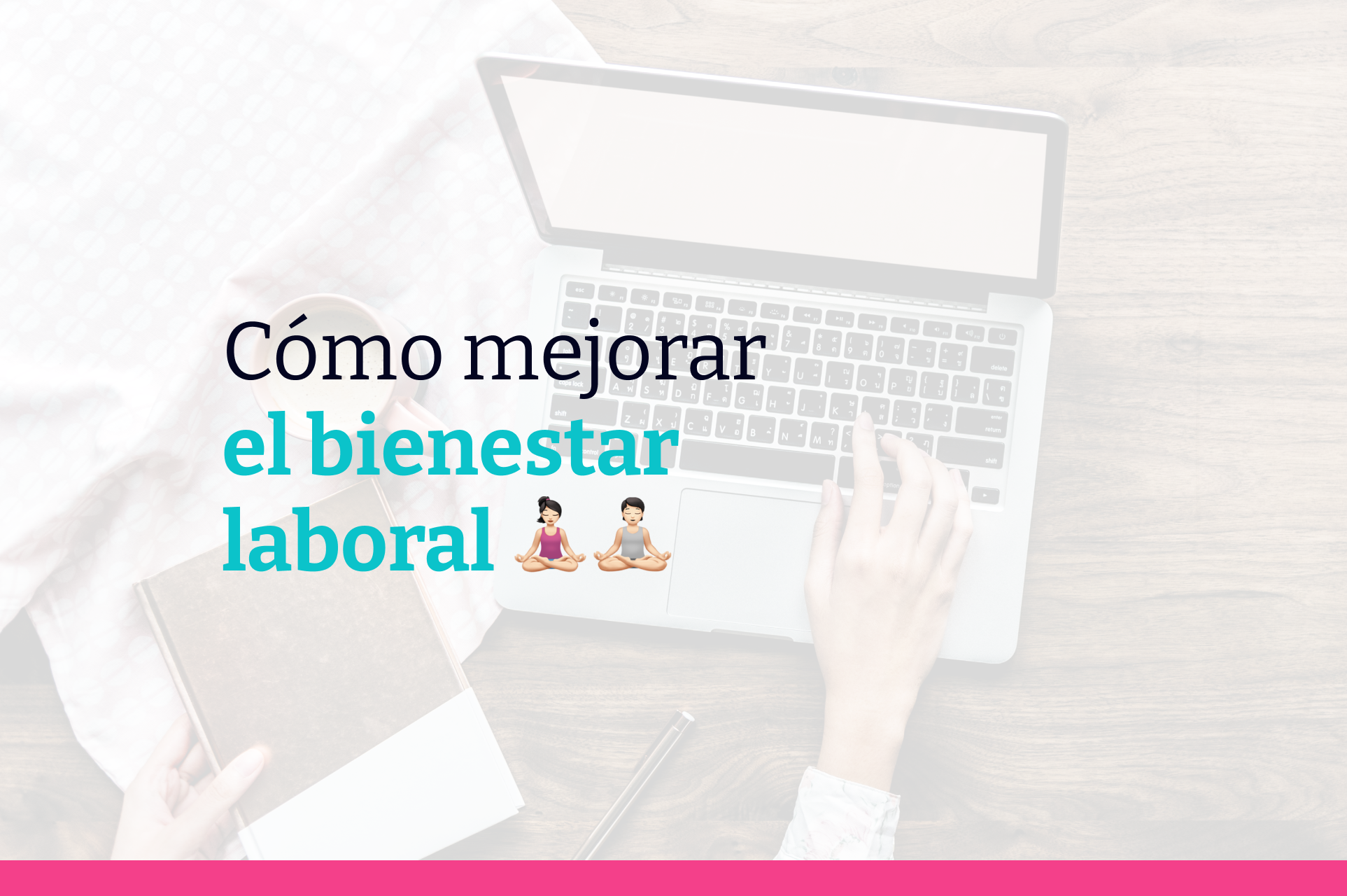 Cómo Mejorar El Bienestar Laboral: Guía Práctica Para Jefes De área Y ...